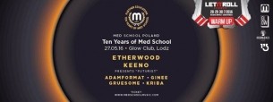 Koncert ETHERWOOD + KEENO - Ten Years Of MedSchool - Let It Roll Warm Up! w Łodzi - 27-05-2016