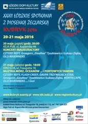Koncert ŁodzkieXXXII Spotkania z Piosenką Żeglarską "Kubryk" w Łodzi - 20-05-2016