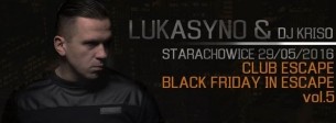 Koncert Lukasyno w Starachowicach / BLACK Friday in Escape vol.5 - 29-05-2016