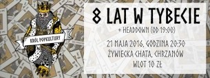 Koncert 8 LAT W TYBECIE / Headdown - Chrzanów - ŻYWIECKA CHATA - 21-05-2016