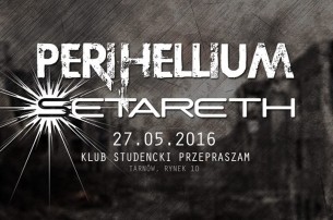 Koncert 27.05 | Perihellium & Setareth - Klub Studencki Przepraszam w Tarnowie - 27-05-2016