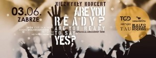 Koncert ARE YOU READY TO SAY YES? - Rozgrzewka przed ŚDM // ZABRZE - 03-06-2016
