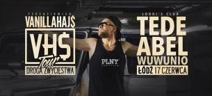 Koncert ŁÓDŹ - Tede, Abel, Wuwunio / #VH$ Premium Tour - Zmiana Miejsca ! - 17-06-2016