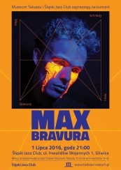 Koncert MAX Bravura - Śląski Jazz Club, Gliwice! - 01-07-2016