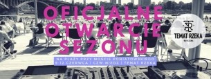 Koncert Oficjalne otwarcie sezonu plażowego | Temat Rzeka w Warszawie - 09-06-2016