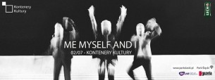 Koncert 02/07 - Me Myself And I @Kontenery Kultury w Chorzowie - 02-07-2016