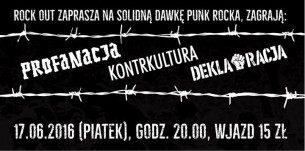 Koncert Profanacja, Kontrkultura i Deklaracja w ROCK OUT w Dąbrowie Górniczej - 17-06-2016