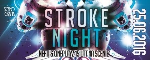 Koncert ☆☆☆Stroke Night☆☆☆ Nefti & Oneplayz 15 Lat Na Scenie! w Łodzi - 25-06-2016