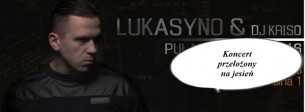 Koncert przełożony na jesień / Lukasyno - Antybanger / Puławy - 25-06-2016