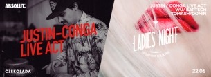 Koncert Ladies NIGHT // Justin Conga live act // 22.06 w Łodzi - 22-06-2016