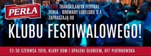 Koncert Transatlantyk Afterparties [23-30.06] DOM / Spaleni Słońcem / OFF Piotrkowska w Łodzi - 28-06-2016