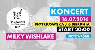 Bilety na Songwriter Łódź Festival I Milky Wishlake + Piotr Wróbel