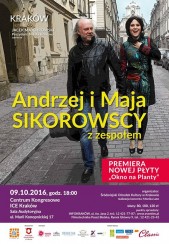 Koncert Andrzej i Maja Sikorowscy z zespołem. Premiera nowej płyty "Okno na Planty" ! w Krakowie - 09-10-2016