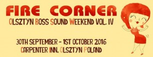 Koncert Fire Corner Olsztyn Boss Sound Weekend vol. IV - 30-09-2016