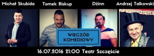 Koncert Wieczór Komediowy w Teatrze Szczęście w Krakowie - 16-07-2016