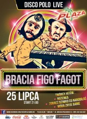Koncert ★ Bracia Figo Fagot ★ Jedyny koncert ★ Disco PLAZA Mielno ★ Wakacje 2016 - 25-07-2016