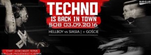 Koncert Techno is Back in Town @Sub-Club w Rybniku - 03-09-2016