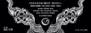 Koncert Urbanum meets Modul: Escape To Mars, Berlin * LISTA FB w Poznaniu - 13-08-2016