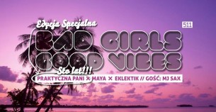 Koncert Bad Girls & Good Vibes // Praktyczna Pani X Maya X Eklektik + Mj Sax w Warszawie - 05-08-2016