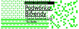 Koncert 20/08 Sobota na Podwórku *Daniel Spaleniak LIVE *Dj Spike w Warszawie - 20-08-2016