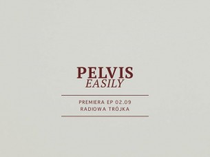 Koncert Pelvis Premiera EP Easily Program Trzeci Polskiego Radia w Warszawie - 02-09-2016