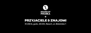 Koncert Stand-up Polska + Przyjaciele i Znajomi w Warszawie - 31-08-2016