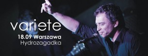 Koncert Variete w Warszawie I18.09 I Hydrozagadka - 18-09-2016