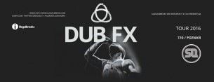 Koncert Dub FX | Poznan - Poland w Poznaniu - 07-10-2016