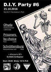 Koncert DIY Party #6 Ohyda, Prisoners by choice, Schrottersburg w Płocku - 21-10-2016