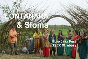 Koncert Łontanara & Słoma - X Etno Jazz Fest w Otrębusach - 25-09-2016