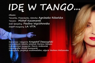 Koncert spektakl "IDĘ W TANGO" w Poznaniu - 15-10-2016