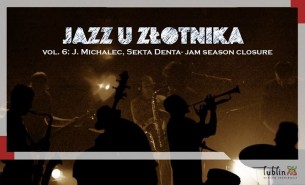 Koncert Sekta Denta, J. Michalec (b4) na zakończenie Jazz'u u Złotnika w Lublinie - 16-09-2016