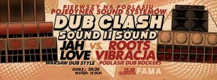 Koncert DUB CLASH – SOUND II Sound: Jah Love vs. Roots Vibracja w Białymstoku - 15-10-2016