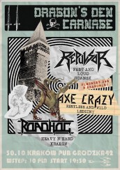 Koncert Dragon's Den Carnage: Repulsor, Roadhog, Axe Crazy w Krakowie - 30-10-2016