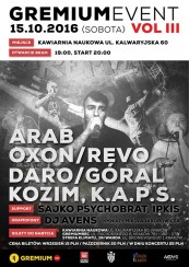 Koncert GremiumEvent vol. III: Arab, Oxon/Revo, Daro & Góral / Kozim / KAPS + supporty w Krakowie - 15-10-2016
