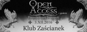 Open Access + Goście - Premierowy koncert - Klub Zaścianek! w Krakowie - 03-12-2016