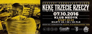 Koncert KęKę - "Trzecie Rzeczy" @Gdańsk 07.10.2016 !!!WYPRZEDANE!!! - 07-10-2016
