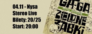 Koncert Ga- Ga Zielone Żabki w Nysie - 04.11 ! - 04-11-2016