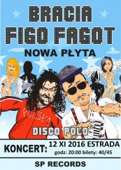 Koncert Bracia FIGO FAGOT z nową płytą - Estrada Bydgoszcz - 12-11-2016