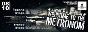 Koncert 3 SCENY, Trance, Drum and Bass, Techno. Welcome to the Metronom ! w Warszawie - 08-10-2016