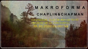 Koncert: Makroforma + Chaplin&Chapman w Poznaniu - 28-10-2016
