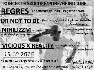 Koncert Regres, NIHILIZZM, Or Not To Be, Vicious X Reality w Rybniku - 15-10-2016