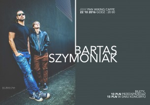 Koncert Bartas Szymoniak  w Mysłowicach - 17-10-2016