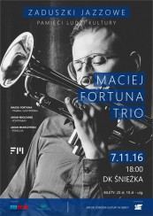 Koncert Maciej Fortuna Trio - JAZZ w Dębicy - 07-11-2016