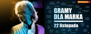 Gramy dla Marka - koncert charytatywny w Warszawie - 22-11-2016