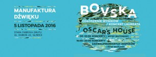 Koncert Bovska, Oscar's House - Manufaktura Dźwięku w Gliwicach - 05-11-2016