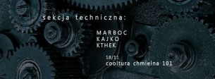 Koncert Sekcja Techniczna: Marboc, KAJKO & KTHEK | Cooltura Chmielna 101 w Gdańsku - 18-11-2016