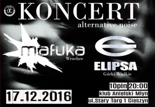 Koncert : MaFuka , Elipsa klub Anielski Młyn Cieszyn - 17-12-2016