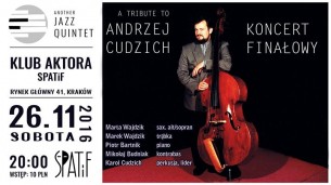 Koncert Finałowy w Klubie Aktora - A Tribute to Andrzej Cudzich w Krakowie - 26-11-2016