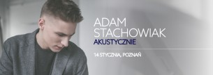 Koncert Adam Stachowiak Akustycznie - Poznań - 14-01-2017